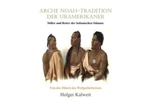 9783757546281 - Arche Noah-Tradition der Uramerikaner - d f Kartoniert (TB) 9783757546281 - Arche Noah-Tradition der Uramerikaner - d f Kartoniert (TB)