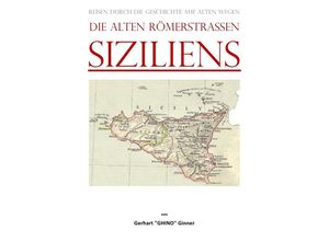 9783757546762 - die alten Römerstraßen Siziliens - gerhart ginner Kartoniert (TB)