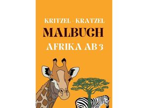 9783757547103 - Kitzel - Kratzel Malbuch AFRIKA ab 3 - Daniela Grafschafter Kartoniert (TB)