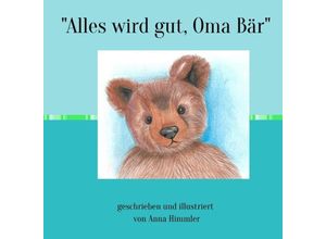 9783757550097 - Alles wird gut Oma Bär  - Anna Himmler Kartoniert (TB)