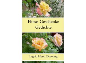 9783757550127 - Floras Geschenke - Ingrid Herta Drewing Kartoniert (TB)