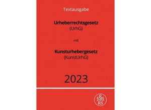 9783757550769 - Urheberrechtsgesetz (UrhG) mit Kunsturhebergesetz (KunstUrhG) 2023 - Ronny Studier Kartoniert (TB)