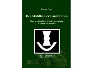 9783757551384 - Der Mühlhäuser Landgraben - Thomas Peter Kartoniert (TB)