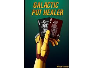 9783757551407 - Galactic Pot Healer - Michael Schmidt Kartoniert (TB)