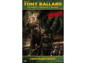 9783757551537 - Tony Ballard - Reloaded Band 15 Dämonenhochzeit - A F Morland Kartoniert (TB)