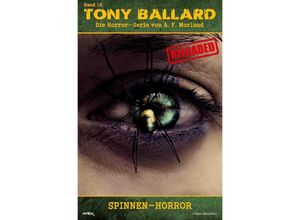 9783757551544 - Tony Ballard - Reloaded Band 16 Spinnen-Horror - A F Morland Kartoniert (TB)