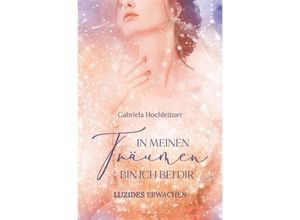 9783757551568 - In meinen Träumen bin ich bei dir - Gabriela Hochleitner Kartoniert (TB)