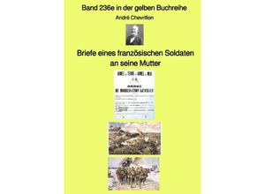 9783757551728 - Briefe eines französischen Soldaten an seine Mutter - Band 236e in der gelben Buchreihe - Farbe - bei Jürgen Ruszkowski - André Chevrillon Kartoniert (TB)