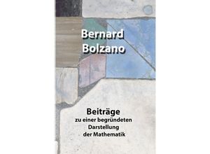 9783757551964 - Beiträge zu einer begründeten Darstellung der Mathematik - Bernard Bolzano Kartoniert (TB)