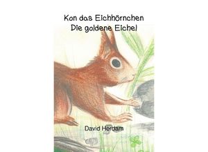 9783757552404 - Kon das Eichhörnchen - Die goldene Eichel - David Herdam Kartoniert (TB)