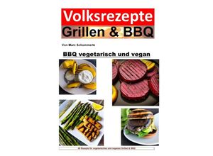 9783757552763 - Volksrezepte Grillen und BBQ - BBQ vegetarisch und vegan - Marc Schommertz Kartoniert (TB)