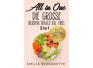 9783757553128 - All in One Die große Buddha Bowls XXL Fibel - Emilia Bernadette Kartoniert (TB)