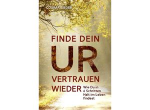 9783757553654 - Finde Dein Urvertrauen wieder - Cosima Sieger Kartoniert (TB)