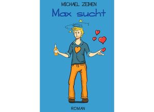 9783757554330 - Max sucht - Michael Zeihen Kartoniert (TB)