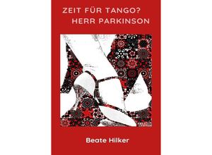 9783757555139 - Zeit für Tango? Herr Parkinson - Beate Hilker Kartoniert (TB)