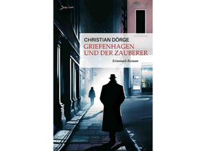 9783757556600 - Griefenhagen und der Zauberer - Christian Dörge Kartoniert (TB)