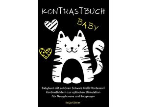 9783757558284 - Kontrastbuch Baby Babybuch mit schönen Schwarz Weiß Montessori Kontrastbildern zur optischen Stimulation für Neugeborene und Babyaugen - Katja Köhler Kartoniert (TB)