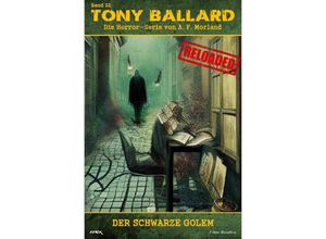 9783757558420 - Tony Ballard - Reloaded Band 22 Der schwarze Golem - A F Morland Kartoniert (TB)