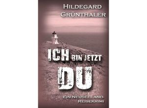 9783757558710 - Ich bin jetzt DU - Hildegard Grünthaler Kartoniert (TB)