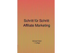 9783757558833 - Schritt für Schritt Affiliate Marketing 1 Auflage - Michael Pollert Kartoniert (TB)