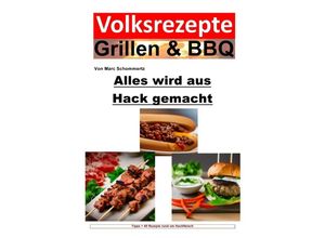 9783757558925 - Volksrezepte Grillen & BBQ - Alles wird aus Hack gemacht - Marc Schommertz Kartoniert (TB)