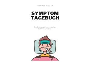 9783757559182 - Symptom Tagebuch - Roman Welzk Kartoniert (TB)