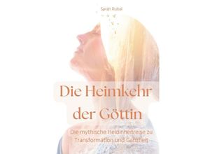 9783757559434 - Die Heimkehr der Göttin - Sarah Rubal Kartoniert (TB)