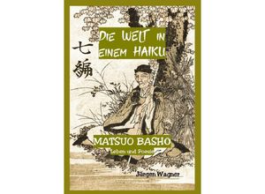 9783757559694 - Die Welt in einem Haiku - Jürgen Wagner Kartoniert (TB)