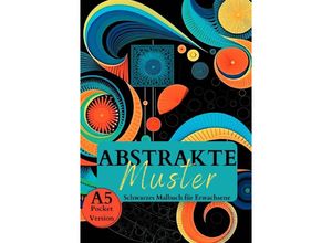 9783757559717 - Schwarzes Malbuch für Erwachsene Abstrakte Muster - Lucys Schwarze Malbücher Kartoniert (TB)