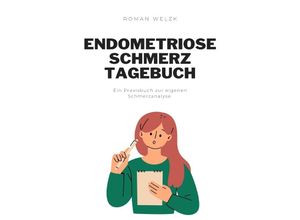 9783757559977 - Endometriose Schmerztagebuch - Roman Welzk Kartoniert (TB)