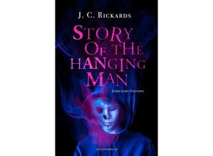 9783757560812 - Story Of The Hanging Man - J C Rickards Kartoniert (TB)