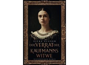 9783757560973 - Der Verrat der Kaufmannswitwe - Silke Elzner Kartoniert (TB)