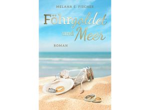 9783757561697 - Föhrgoldet und Meer - Melana E Fischer Kartoniert (TB)