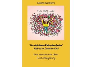 9783757562359 - Du wirst deinen Weg schon finden- Kathi ist ein fröhliches Kind - Sandra Mularczyk Kartoniert (TB)