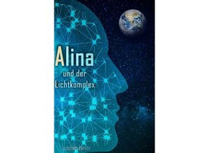 9783757564605 - Alina und der Lichtkomplex - Joachim Hoyer Kartoniert (TB)