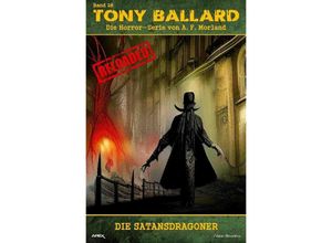 9783757564865 - Tony Ballard - Reloaded Band 28 Die Satansdragoner - A F Morland Kartoniert (TB)