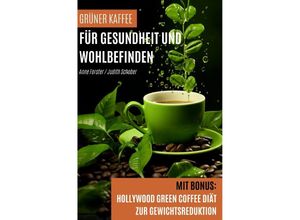 9783757565619 - Grüner Kaffee für Gesundheit und Wohlbefinden - Anne Forster Judith Schober Kartoniert (TB)