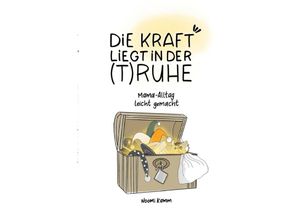 9783757566128 - Die Kraft liegt in der (T)RUHE - Noomi Kamm Kartoniert (TB)