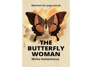 9783757566746 - The butterfly woman - Mirka Holsteinova Kartoniert (TB)