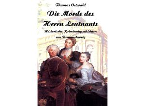 9783757566913 - Die Morde des Herrn Leutnants - Thomas Ostwald Kartoniert (TB) 9783757566913 - Die Morde des Herrn Leutnants - Thomas Ostwald Kartoniert (TB)