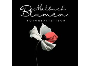 9783757567002 - Malbuch Blumen Fotorealistisch - Nora Milles Kartoniert (TB)