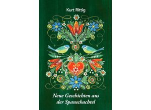 9783757567163 - Neue Geschichten aus der Spanschachtel - Kurt Rittig Kartoniert (TB)