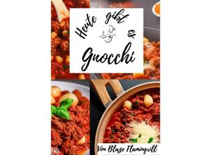 9783757567378 - Heute gibt es - Gnocchi - Blaze Flamingrill Kartoniert (TB)