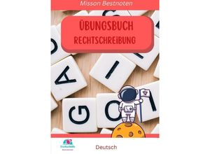 9783757568443 - Übungsbuch Deutsch Rechtschreibung -Mission Bestnoten- - Gina Bembenneck Kartoniert (TB)