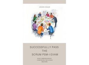 9783757568672 - Successfully Pass the Scrum PSM-I Exam - Jochen Ziegler Kartoniert (TB)