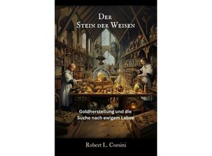 9783757569181 - Der Stein der Weisen - Robert L Corsini Kartoniert (TB)