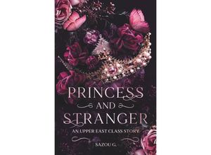 9783757569266 - Princess and Stranger an Upper East Class Story - Sazou G Kartoniert (TB)