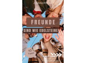 9783757569389 - Freunde sind wie Edelsteine! 10 Tipps zum Freunde finden die immer für Dich da sind - J Nahlerthal Kartoniert (TB)