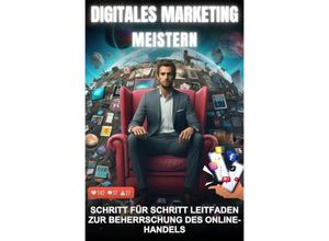 9783757569532 - Digitales Marketing Meistern Dein Weg zum Erfolg - Jonas Heine Kartoniert (TB)