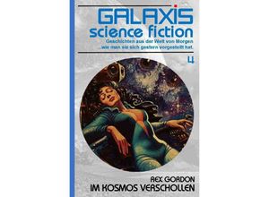 9783757569938 - Galaxis Science Fiction Band 4 Im Kosmos verschollen - Rex Gordon Kartoniert (TB)